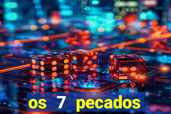 os 7 pecados capitais filme